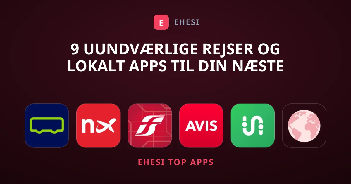 9 Uundværlige Rejser og Lokalt Apps Til Din Næste Tur